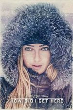 Watch Sierra Quitiquit: How Did I Get Here Goojara