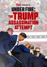 Watch TMZ Presents Under Fire: The Trump Assassination Attempt (TV Special) Goojara