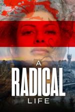 Watch A Radical Life Goojara
