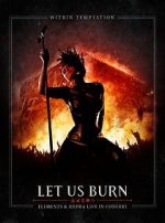 Watch Within Temptation: Let Us Burn: Elements & Hydra Live in Concert Goojara