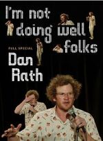 Watch Dan Rath: I\'m Not Doing Well Folks Goojara