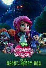 Watch Strawberry Shortcake and the Beast of Berry Bog Goojara