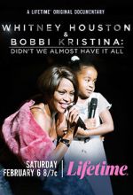 Watch Whitney Houston & Bobbi Kristina: Didn\'t We Almost Have It All Goojara