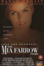 Watch Love and Betrayal: The Mia Farrow Story Goojara