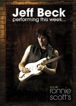 Watch Jeff Beck at Ronnie Scott\'s (TV Special 2008) Goojara