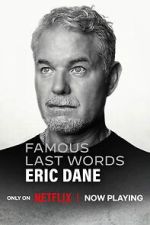 Watch Famous Last Words: Eric Dane Goojara