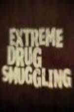 Watch Discovery Channel Extreme Drug Smuggling Goojara