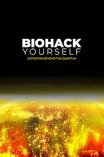 Watch Biohack Yourself: Activation Beyond the Quantum Goojara