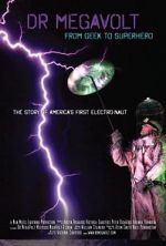 Watch Dr Megavolt: From Geek to Superhero Goojara