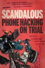 Watch Scandalous: Phone Hacking on Trial Goojara