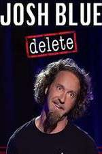 Watch Josh Blue Delete Goojara