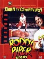 Watch Born to Controversy: The Roddy Piper Story Goojara