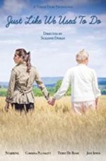 Watch Just Like We Used to Do Goojara