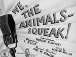 Watch We, the Animals - Squeak! (Short 1941) Goojara