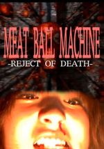 Watch Meatball Machine: Reject of Death Goojara