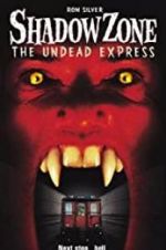 Watch Shadow Zone: The Undead Express Goojara