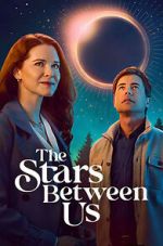 Watch The Stars Between Us Goojara