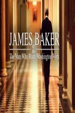 Watch James Baker: The Man Who Made Washington Work Goojara