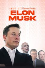 Watch Tech Billionaires: Elon Musk Goojara