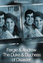 Watch Fergie & Andrew: The Duke & Duchess of Disaster Goojara