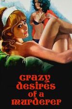 Watch Crazy Desires of a Murderer Goojara
