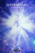 Watch Superhuman: The invisible made visible. Goojara