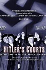 Watch Hitlers Courts - Betrayal of the rule of Law in Nazi Germany Goojara
