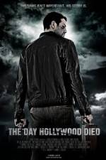 Watch The Day Hollywood Died Goojara