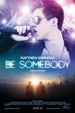 Watch Be Somebody Goojara