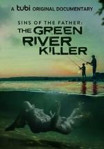 Watch Sins of the Father: The Green River Killer (TV Special 2022) Goojara