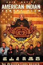Watch American Indian Comedy Slam: Goin Native No Reservations Needed Goojara