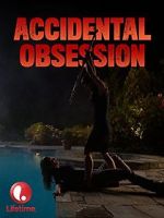 Watch Accidental Obsession Goojara