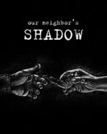 Watch Our Neighbors Shadow Goojara
