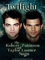 Watch Twilight: The Robert Pattinson and Taylor Lautner Saga Goojara