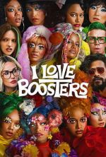Watch I Love Boosters Goojara