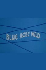 Watch Blue Aces Wild Goojara