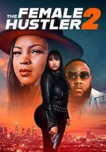 Watch The Female Hustler 2 Goojara