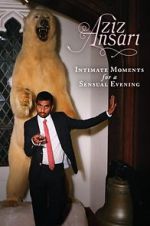 Watch Aziz Ansari: Intimate Moments for a Sensual Evening Goojara