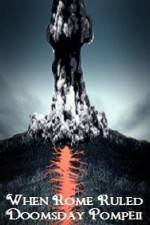 Watch When Rome Ruled Doomsday Pompeii Goojara