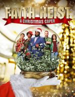 Watch Faith Heist: A Christmas Caper Goojara