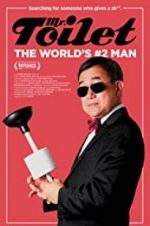 Watch Mr. Toilet: The World\'s #2 Man Goojara