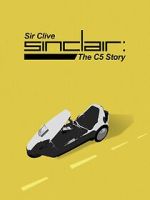 Watch Sir Clive Sinclair - The C5 Story Goojara