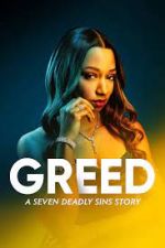 Watch Greed: A Seven Deadly Sins Story Goojara