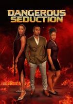 Watch Dangerous Seduction Goojara