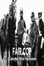 Watch Fair Cop: A Century of British Policewomen Goojara