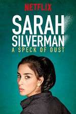 Watch Sarah Silverman: A Speck of Dust Goojara