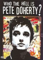 Watch Who the Hell Is Pete Doherty? Goojara