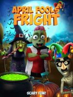 Watch April Fools Fright Goojara