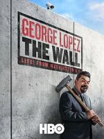 Watch George Lopez: The Wall Goojara