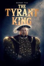 Watch Henry VIII: The Tyrant King Goojara